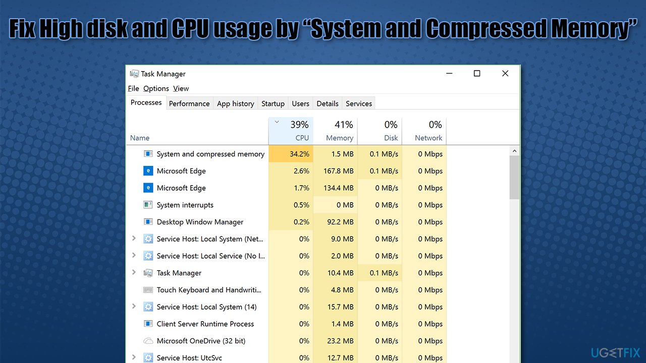 FIX: High disk and CPU usage by “System and Compressed Memory” in Windows 10
