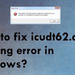 Icudt62 dll missing error fix