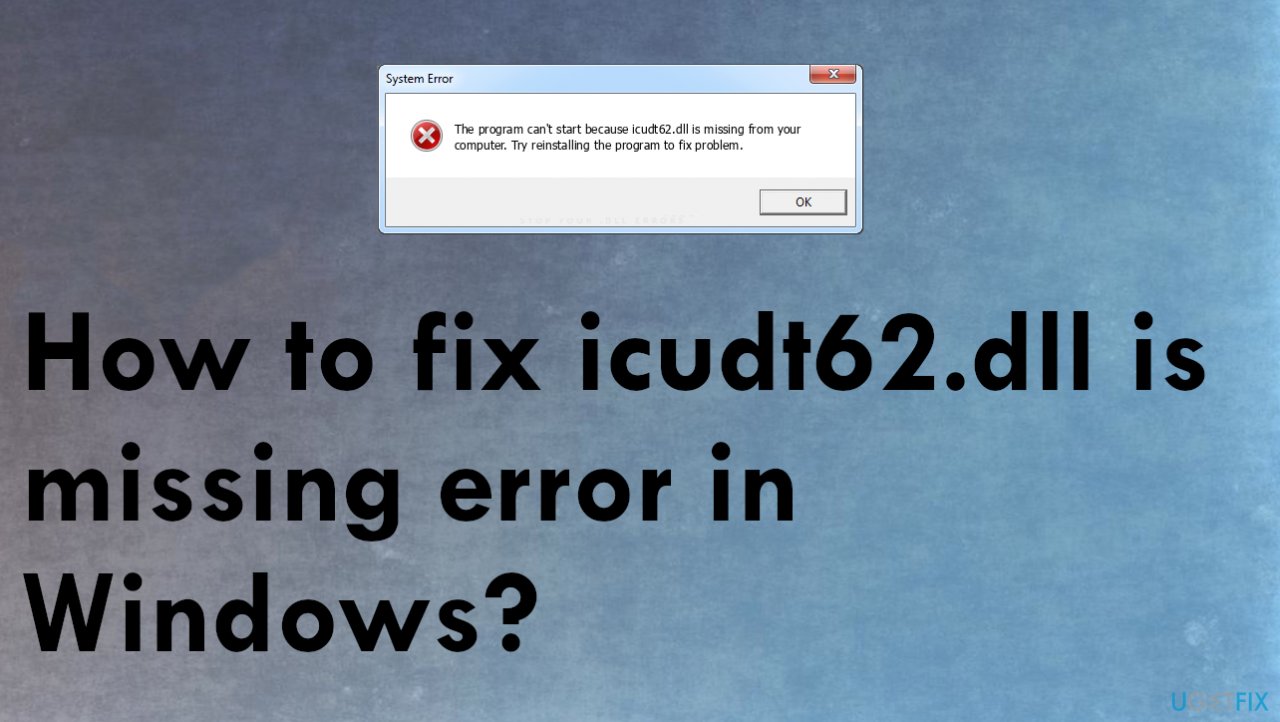 icudt62.dll is missing error in Windows?