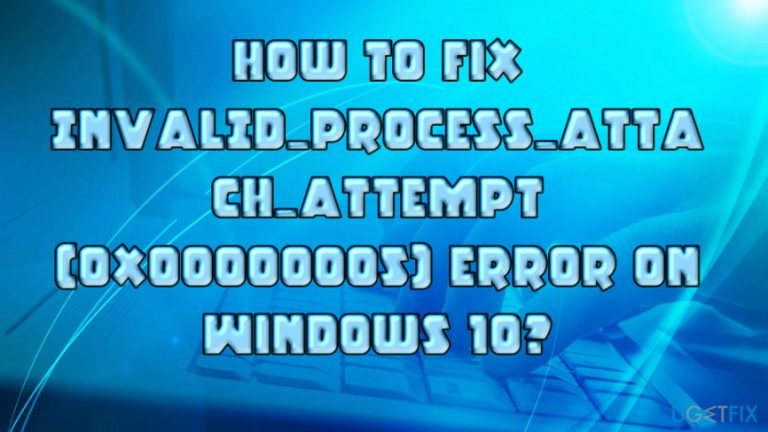How to fix INVALID_PROCESS_ATTACH_ATTEMPT (0x00000005) error on Windows 10