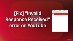 Invalid response received error on youtube