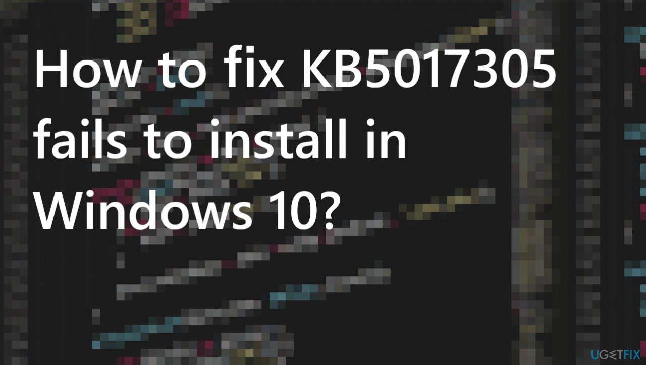 KB5017305 fails to install in Windows 10