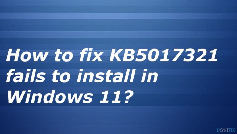 How to fix KB5017321 fails to install in Windows 11?