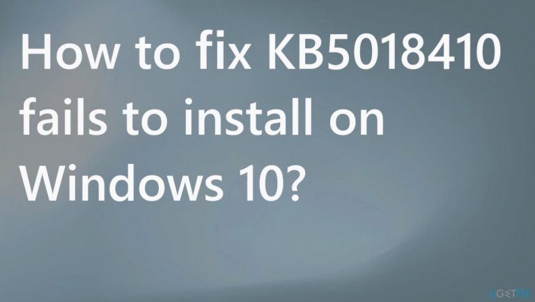How to fix KB5018410 fails to install on Windows 10?