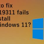 Kb5019311 fails to install windows