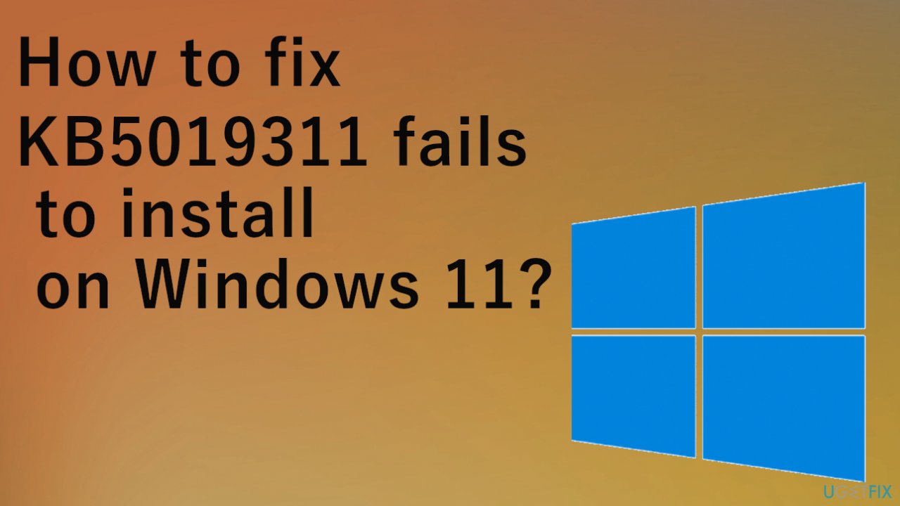 KB5019311 fails to install on Windows 11