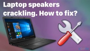 Laptop speakers crackling how to fix
