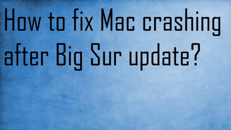 How to fix Mac crashing after Big Sur update?