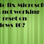 Microsoft apps dont load after os reset fix