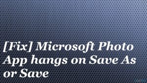 Microsoft photo app hangs on save as or save fix