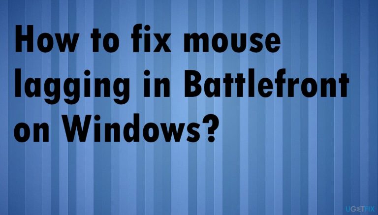 How to fix mouse lagging in Battlefront on Windows?