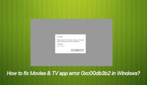 Movies tv app error 0xc00db3b2 fix
