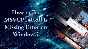 Msvcp140 dll is missing error fix