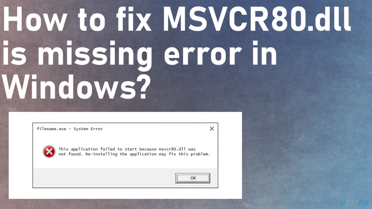 MSVCR80.dll is missing error in Windows