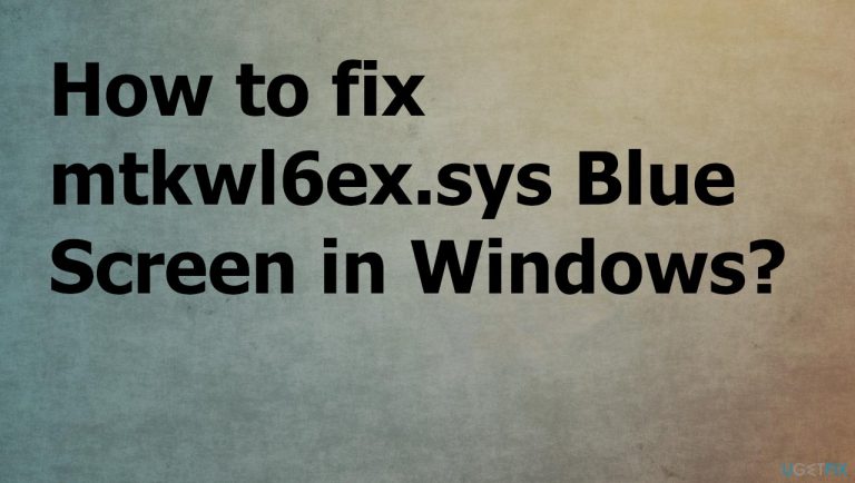 How to fix mtkwl6ex.sys Blue Screen in Windows?