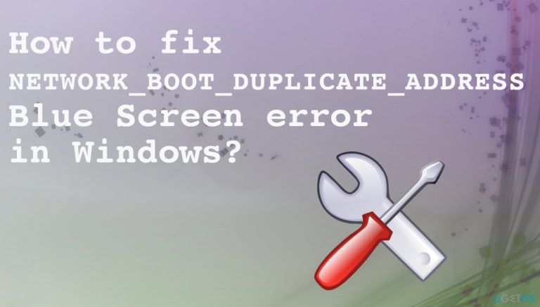 How to fix NETWORK_BOOT_DUPLICATE_ADDRESS Blue Screen error in Windows?