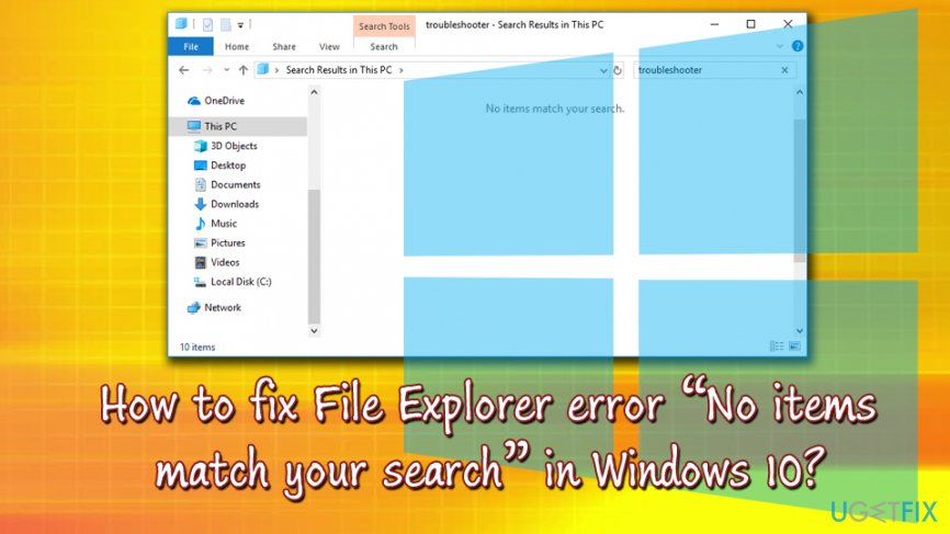 File Explorer error “No items match your search”