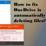 Onedrive deleting files fix