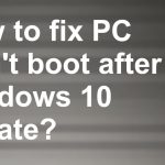 Pc wont boot after windows 10 fix