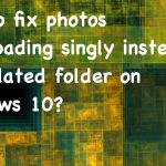 Photos downloading singled instead of dated folder fix