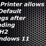 Printer allows only default settings after upgrading