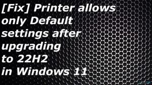 Printer allows only default settings after upgrading