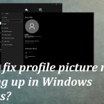 Profile picture not showing in settings on windows fix
