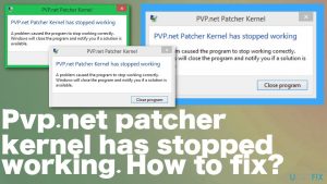 Pvp net patcher kernel has stopped working how to fix
