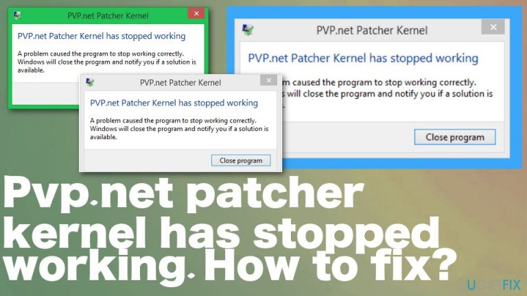 Pvp.net Patcher Kernel has stopped working. How to fix?