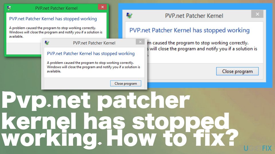 Pvp.net patcher kernel has stopped working