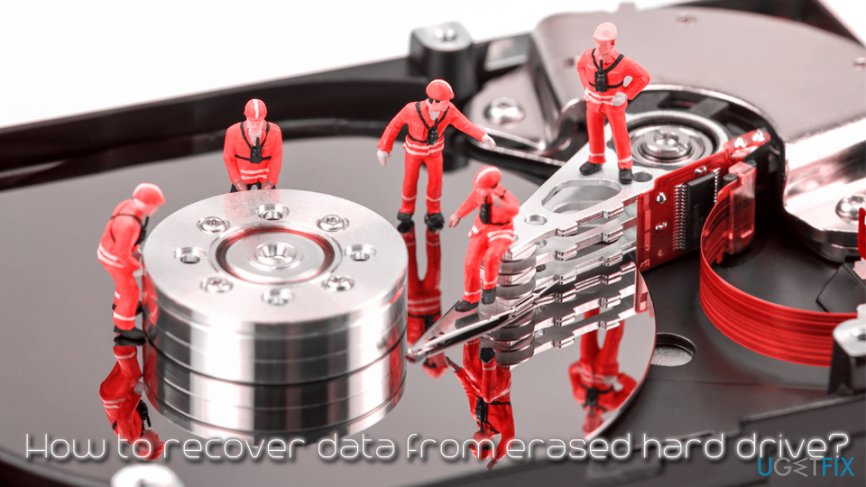 Ways to recover data  from erased hard drive