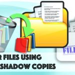 Recover files using volume shadow copies