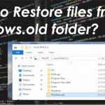 Retrieve files from the windows old folder