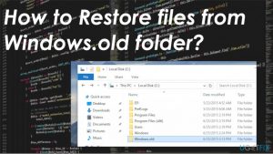 Retrieve files from the windows old folder