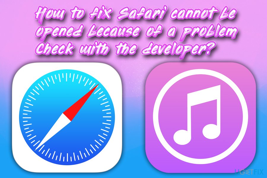 Safari cannot be opened because of a problem Check with the developer fix