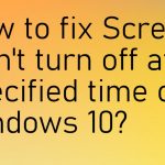 Screen wont turn off after a specific time fix