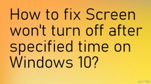 Screen wont turn off after a specific time fix