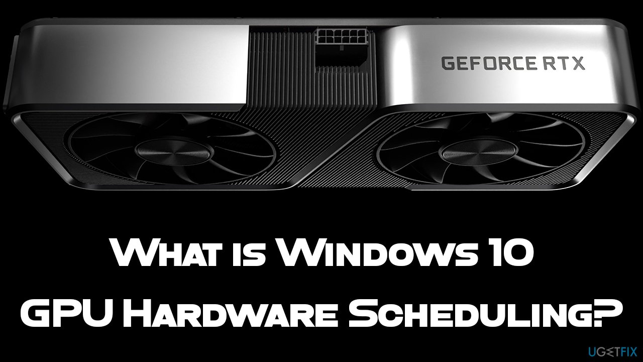 Should you enable Windows 10 GPU Hardware Scheduling?