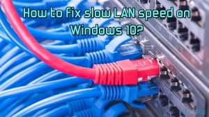 Slow lan speed fix