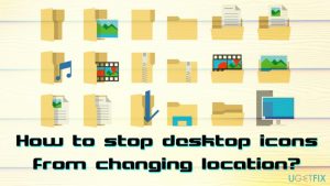 Stop desktop icons from changing location