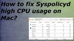 Syspolicyd high cpu usage on mac fix