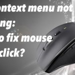 The context menu not working how to fix mouse right click