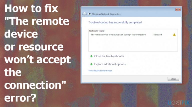 How to fix “The remote device or resource won’t accept the connection” error?