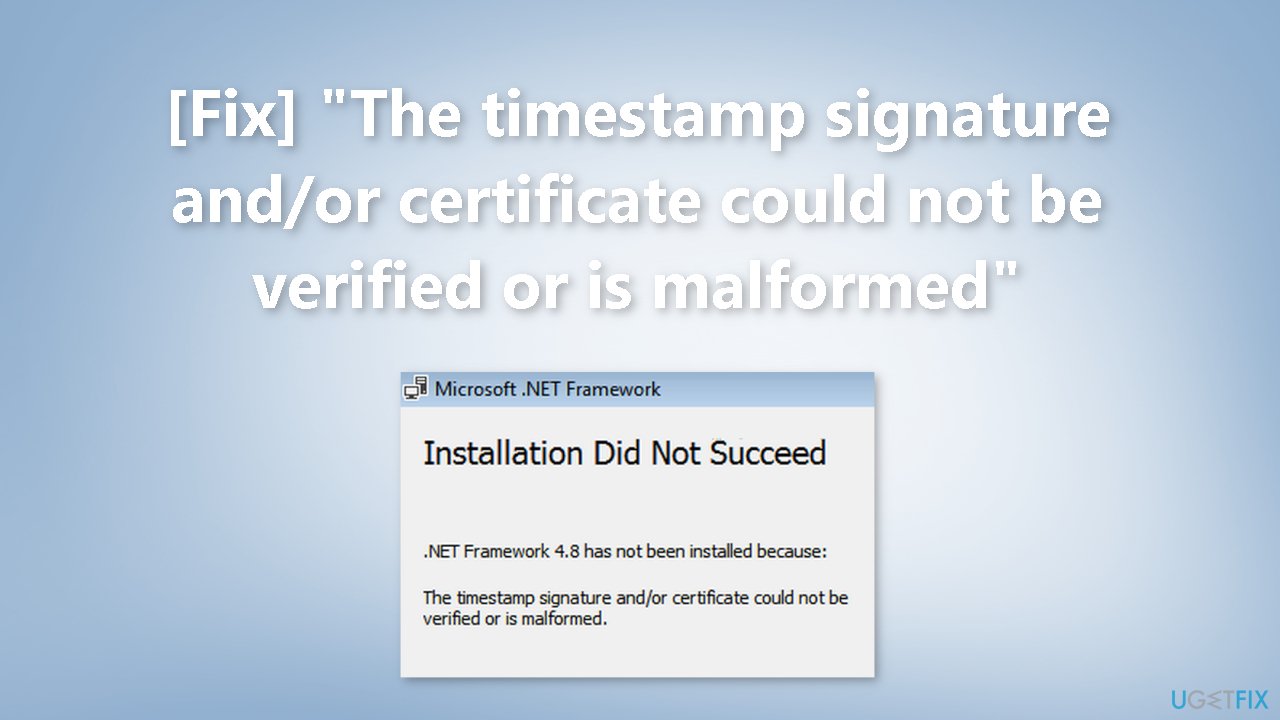 The timestamp signature andor certificate could not be verified or is malformed