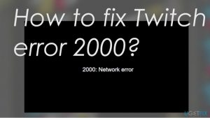 Twitch 2000 network error fix