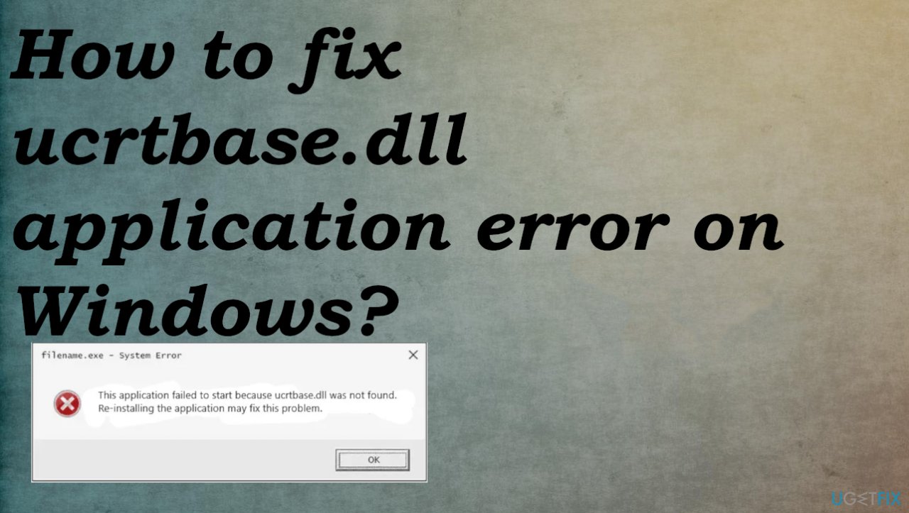 The ucrtbase.dll application error on Windows