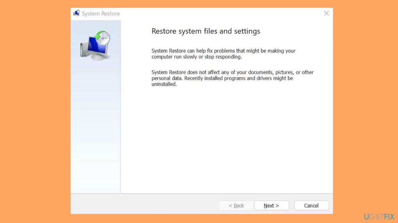 Use system restore Use system restore