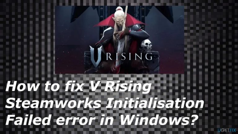 How to fix V Rising Steamworks Initialisation Failed error in Windows?