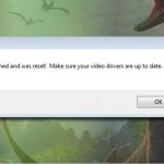 Video driver crashed and was reset