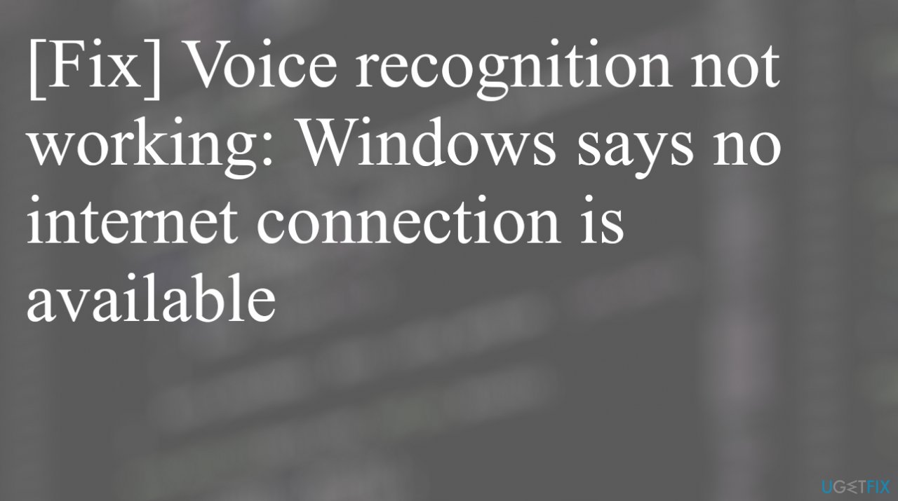 Voice recognition not working: Windows says no internet connection is available